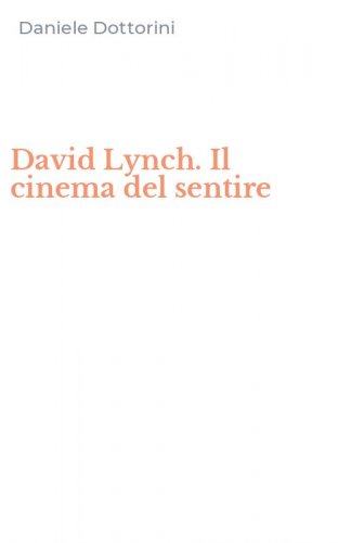 David Lynch. Il cinema del sentire