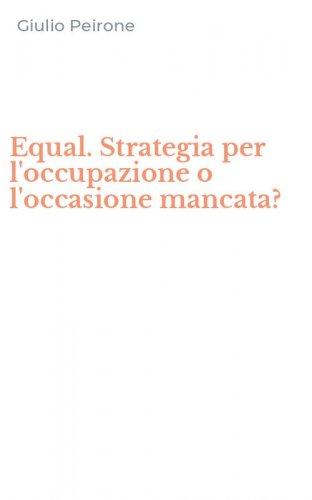Equal. Strategia per l'occupazione o l'occasione mancata?