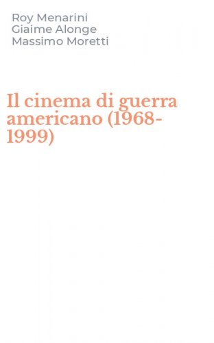 Il cinema di guerra americano (1968-1999)