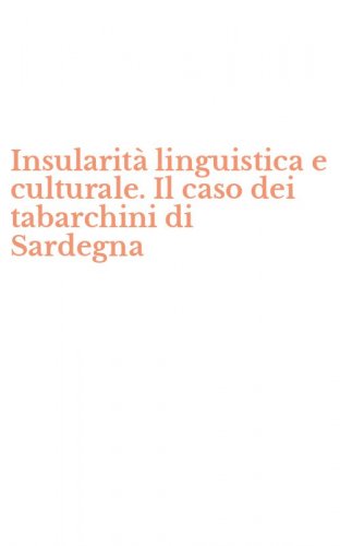 Insularit&agrave; linguistica e culturale. Il caso dei tabarchini di Sardegna