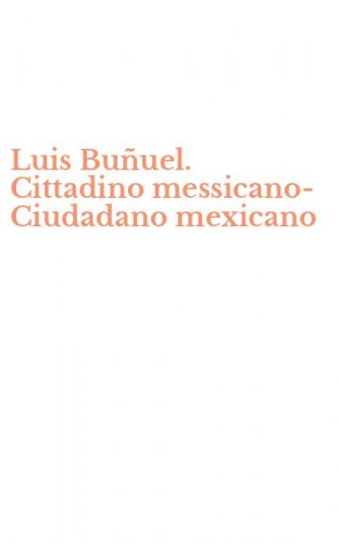 Luis Bu&ntilde;uel. Cittadino messicano-Ciudadano mexicano
