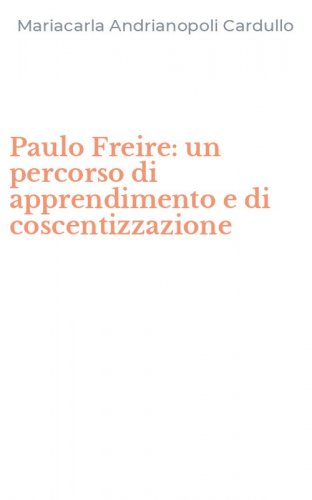 Paulo Freire: un percorso di apprendimento e di coscentizzazione
