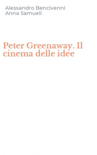 Peter Greenaway. Il cinema delle idee
