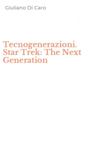 Tecnogenerazioni. Star Trek: The Next Generation