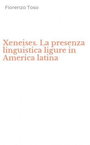 Xeneises. La presenza linguistica ligure in America latina
