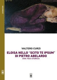 Eloisa nello &laquo;Scito te ipsum&raquo; di Pietro Abelardo. Una tesi storica