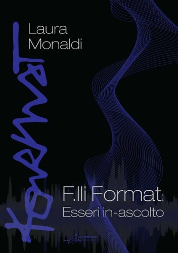 F.lli Format: Esseri in-ascolto