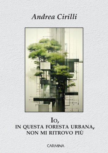 Io, in questa foresta urbana, non mi ritrovo pi&ugrave;