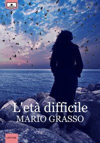 L'et&agrave; difficile