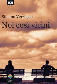 Noi cos&igrave; vicini