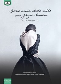 Salve amici della notte, sono Porzia Romano. Con il testo teatrale &laquo;Salve amici della notte, sono Tullio Romano&raquo;