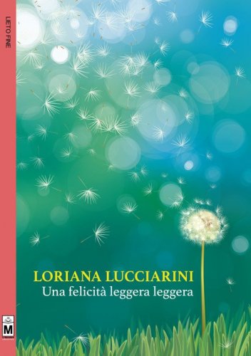 Una felicit&agrave; leggera leggera