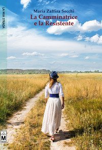 La camminatrice e la resistente