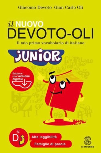 Il nuovo Devoto-Oli junior. Il mio primo vocabolario di italiano. Ediz. ad alta leggibilit&agrave;