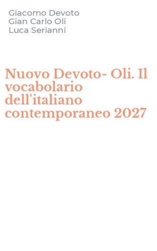 Nuovo Devoto-Oli. Il vocabolario dell'italiano contemporaneo 2027