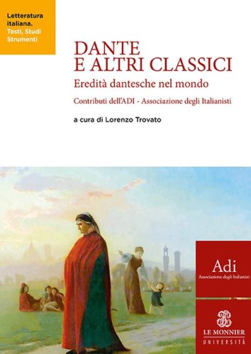 Dante e altri classici. Eredit&agrave; dantesche nel mondo