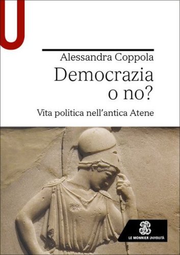 Democrazia o no? Vita politica nell'antica Atene