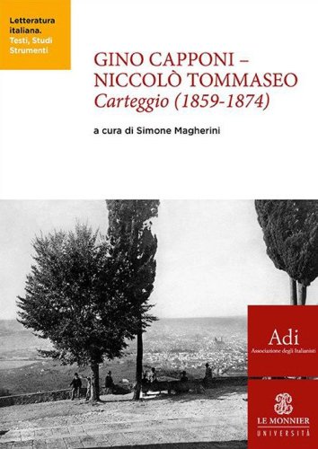 Gino Capponi-Niccol&ograve; Tommaseo. Carteggio (1859-1874)