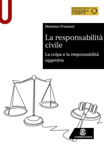La responsabilit&agrave; civile. La colpa e la responsabilit&agrave; oggettiva