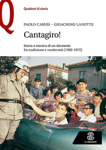 Cantagiro! Storia e musica di un decennio fra tradizione e modernit&agrave; (1962-1972)