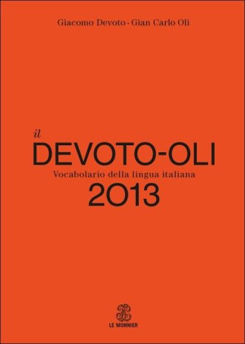 Il Devoto-Oli. Vocabolario della lingua italiana 2013