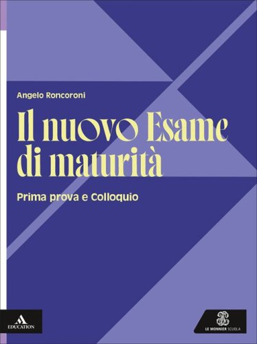 Il nuovo esame di maturit&agrave;. Per le Scuole superiori