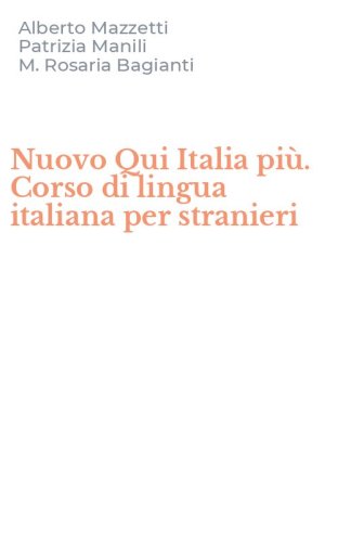 Nuovo Qui Italia pi&ugrave;. Corso di lingua italiana per stranieri