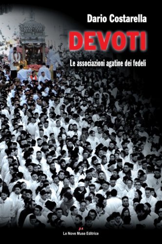 Devoti. Le associazioni agatine dei fedeli