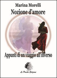 Nozione d'amore. Appunti di un viaggio all'inverso