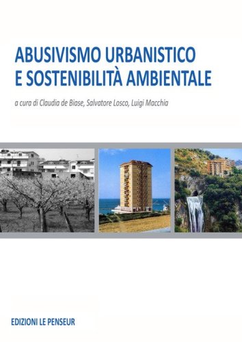 Abusivismo urbanistico e sostenibilit&agrave; ambientale