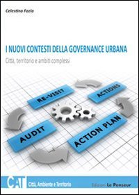 I nuovi contesti della governance urbana. Citt&agrave;, territorio e ambiti complessi