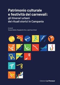 Patrimonio culturale e festivit&agrave; dei carnevali: gli itinerari urbani dei rituali storici in Campania