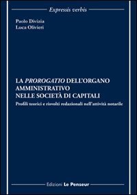 La prorogatio dell'organo amministrativo nelle societ&agrave; di capitali. Profili teorici e risvolti redazionali nell'attivit&agrave; notarile