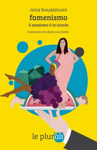 Faminismo. Il sessismo &egrave; in tavola