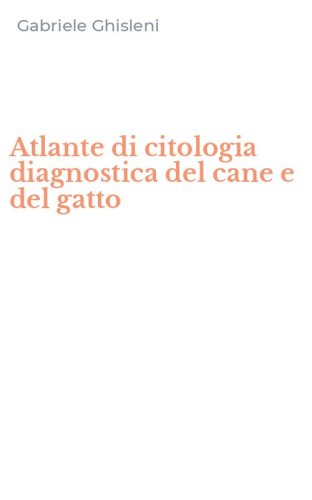 Atlante di citologia diagnostica del cane e del gatto