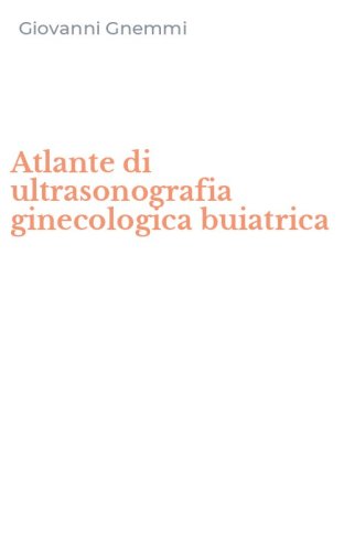Atlante di ultrasonografia ginecologica buiatrica