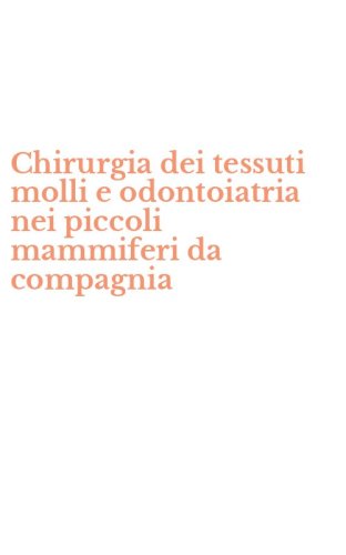 Chirurgia dei tessuti molli e odontoiatria nei piccoli mammiferi da compagnia