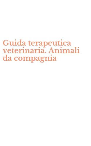 Guida terapeutica veterinaria. Animali da compagnia