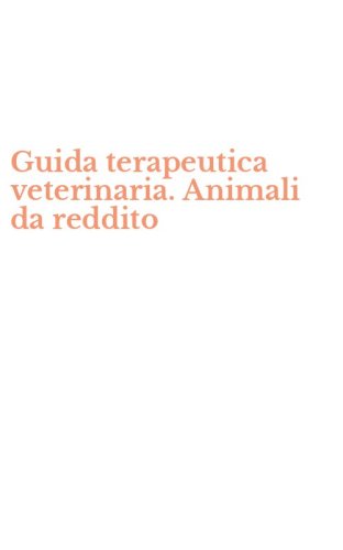 Guida terapeutica veterinaria. Animali da reddito