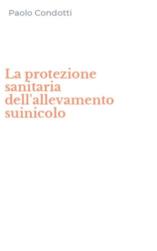 La protezione sanitaria dell'allevamento suinicolo