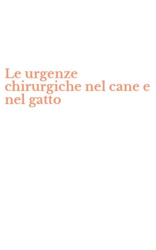 Le urgenze chirurgiche nel cane e nel gatto