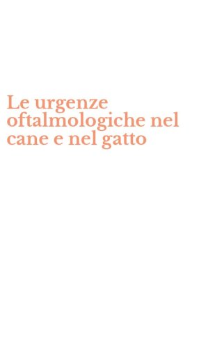 Le urgenze oftalmologiche nel cane e nel gatto