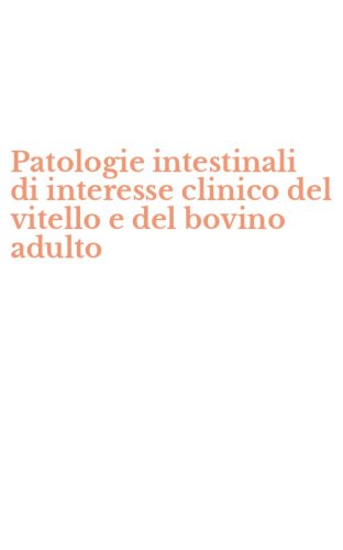 Patologie intestinali di interesse clinico del vitello e del bovino adulto