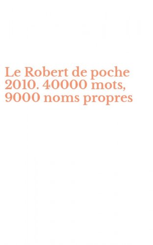 Le Robert de poche 2010. 40000 mots, 9000 noms propres