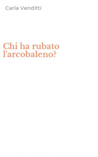 Chi ha rubato l'arcobaleno?