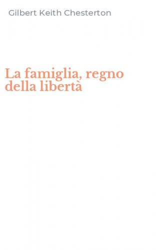 La famiglia, regno della libert&agrave;