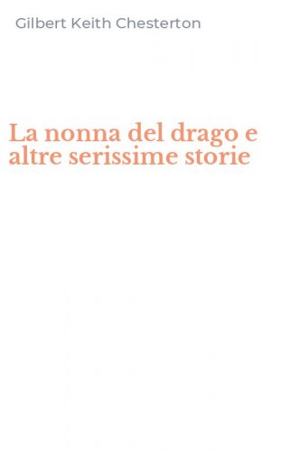 La nonna del drago e altre serissime storie