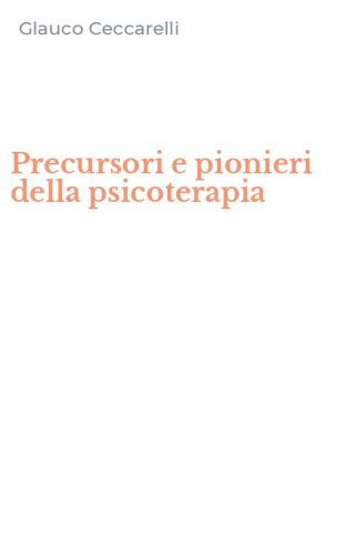 Precursori e pionieri della psicoterapia