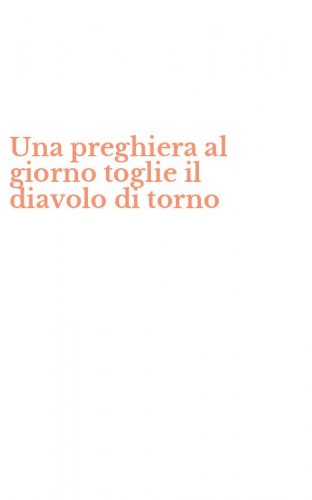 Una preghiera al giorno toglie il diavolo di torno