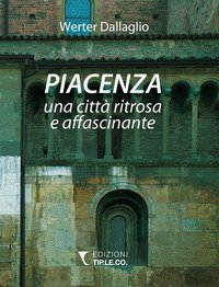 Piacenza una citt&agrave; ritrosa e affascinante